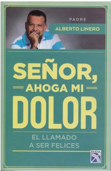 Señor, ahoga mi dolor