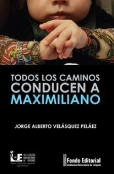 TODOS LOS CAMINOS CONDUCEN A MAXIMILIANO