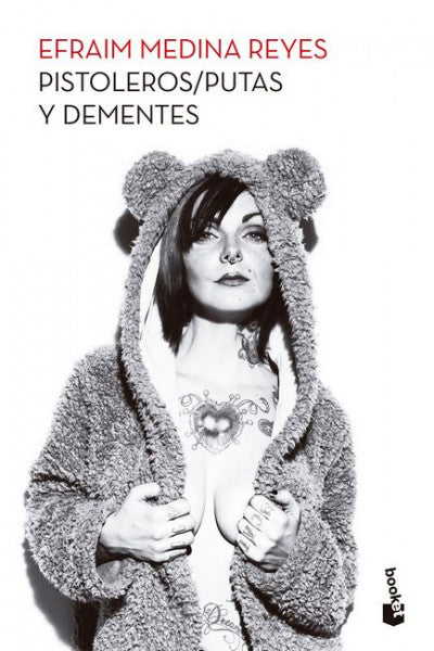 Pistoleros, putas y dementes