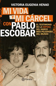 Mi vida y mi cárcel con Pablo Escobar