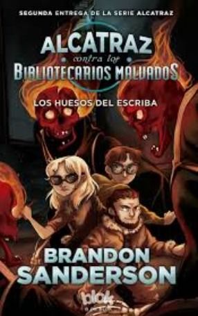 Los huesos del escriba (Alcatraz contra los bibliotecarios malvados 2)