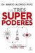 Tus tres superpoderes para lograr una vida más sana, próspera y feliz