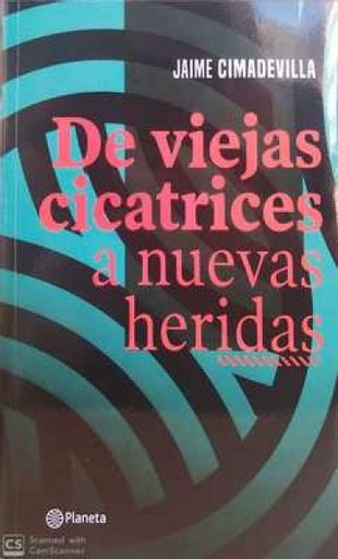 De viejas cicatrices a nuevas heridas