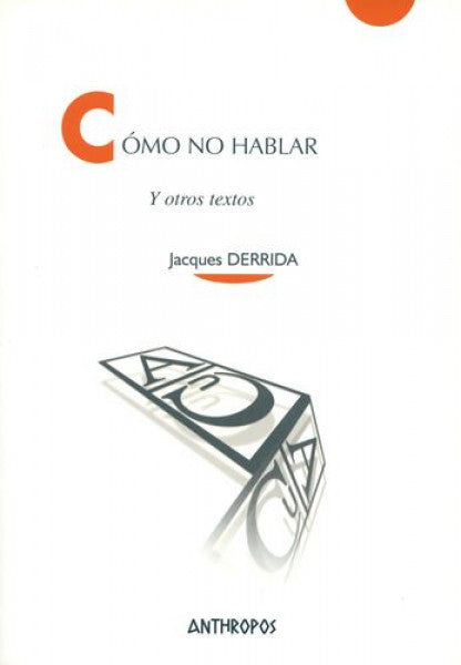 Cómo no hablar. Y otros textos