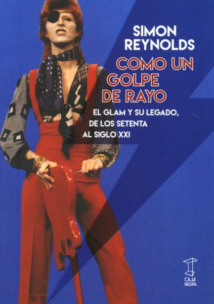 Como un golpe de rayo. El glam y su legado de los setenta al siglo XXI