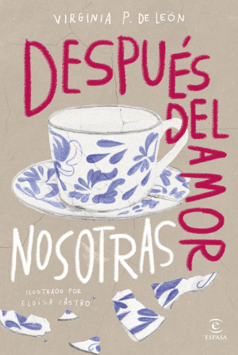 DESPUÉS DEL AMOR, NOSOTRAS | Virginia Petro De León