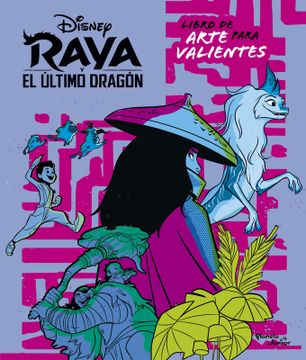 Disney Raya. El último Dragón. Libro de arte para valientes