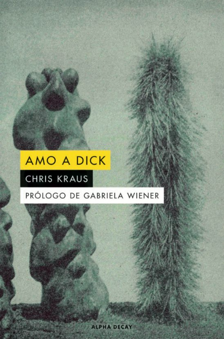Amo a Dick | Chris Kraus