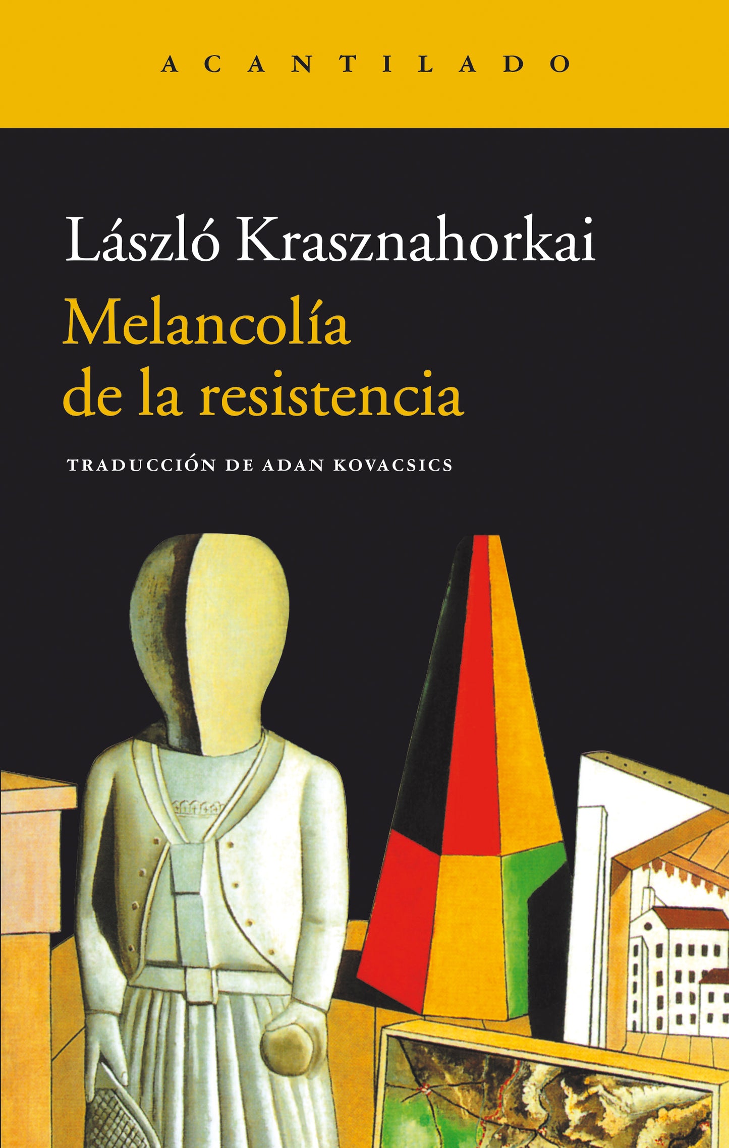 MELANCOLÍA DE LA RESISTENCIA| László Krasznahorkai