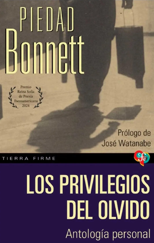 LOS PRIVILEGIOS DEL OLVIDO ANTOLOGIA PERSONAL | PIEDAD BONNETT