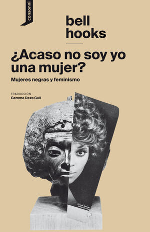 ¿Acaso no soy yo una mujer? Mujeres negras y feminismo | Bell Hooks