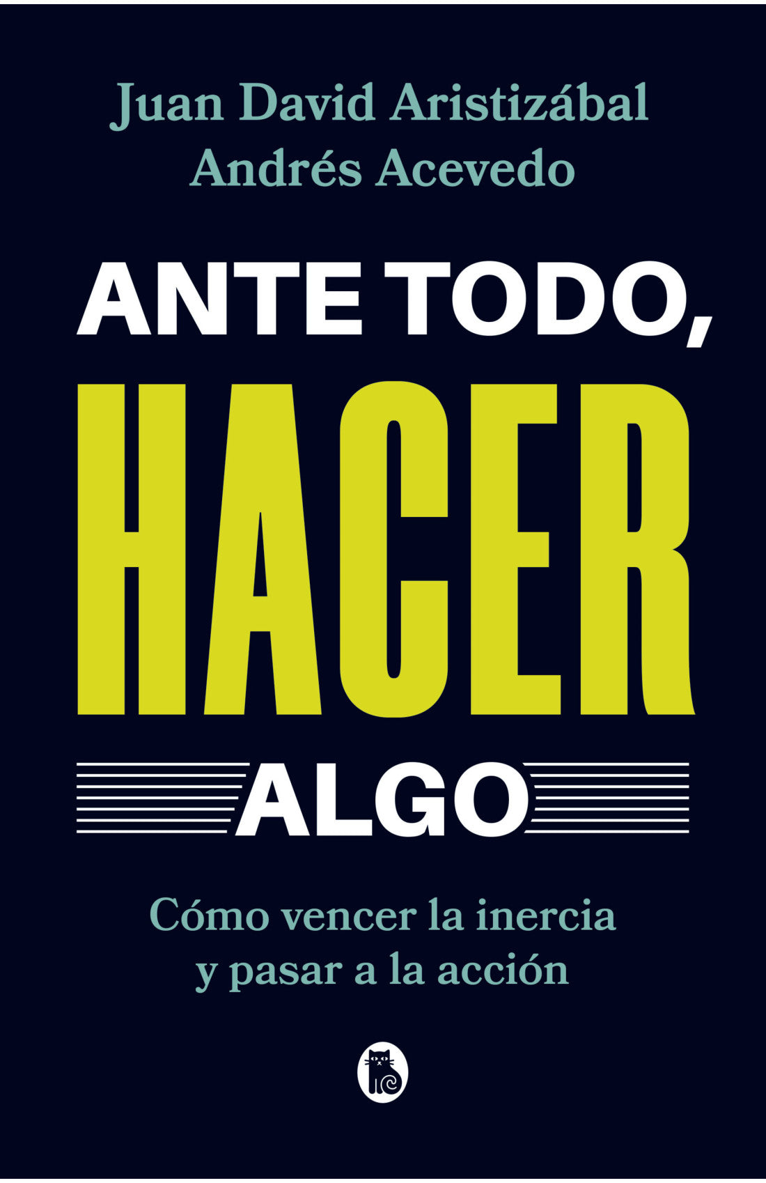 Ante todo, hacer algo | Juan David Aristizábal Ospina