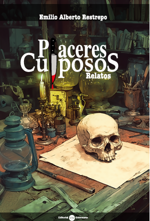 PLACERES CULPOSOS | EMILIO RESTREPO