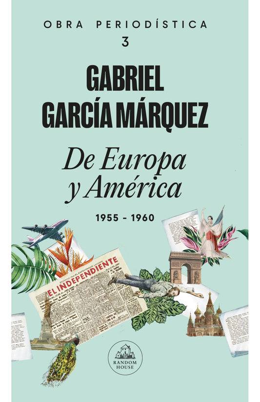 DE EUROPA Y AMÉRICA OBRA PERIODISTICA III  1955-1960 | Gabriel García Marquez