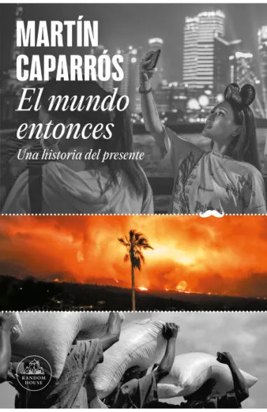 El mundo entonces | Martín Caparros