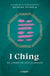 I Ching. El libro de los cambios | Anónimo