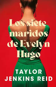 LOS SIETE MARIDOS DE EVELYN HUGO| Taylor Jenkins Reid