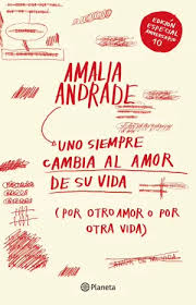 UNO SIEMPRE CAMBIA AL AMOR DE SU VIDA (POR OTRO AMOR O POR OTRA VIDA) CANTOS PINTADOS | Amalia Andrade