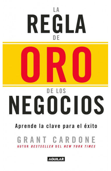 La regla de oro de los negocios | Grand Cardone
