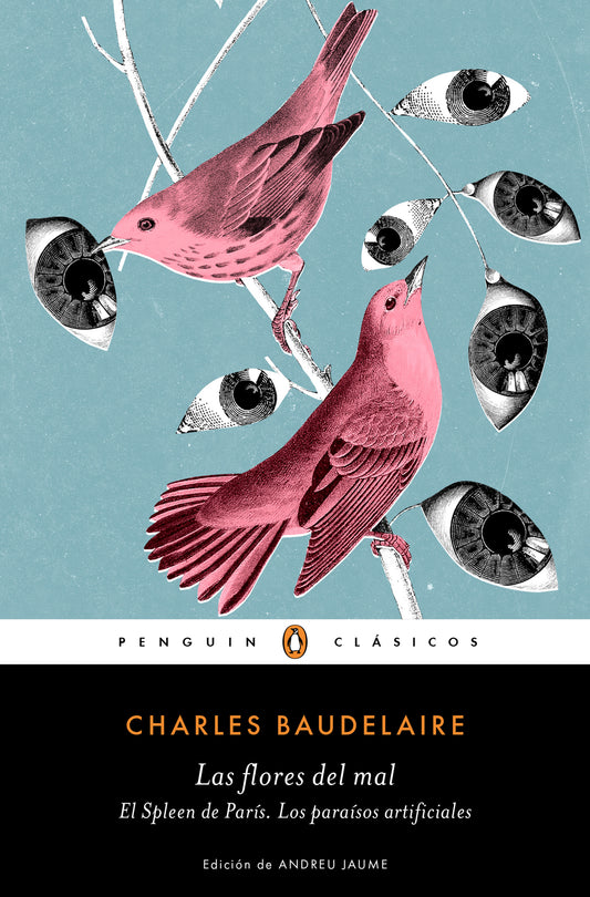 La flores del mal. El spleen de París Los paraísos artificiales | Charles Baudelaire