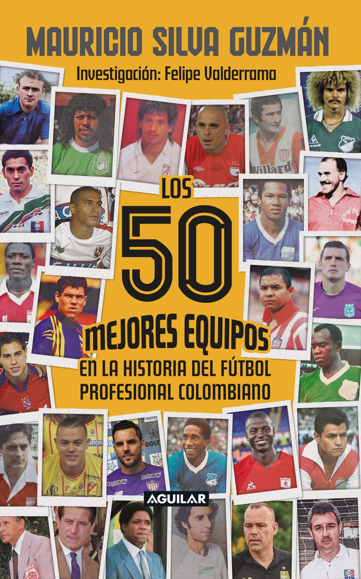 LOS 50 MEJORES EQUIPOS DE LA HISTORIA DEL FÚTBOL PROFESIONAL COLOMBIANO | MAURICIO SILVA