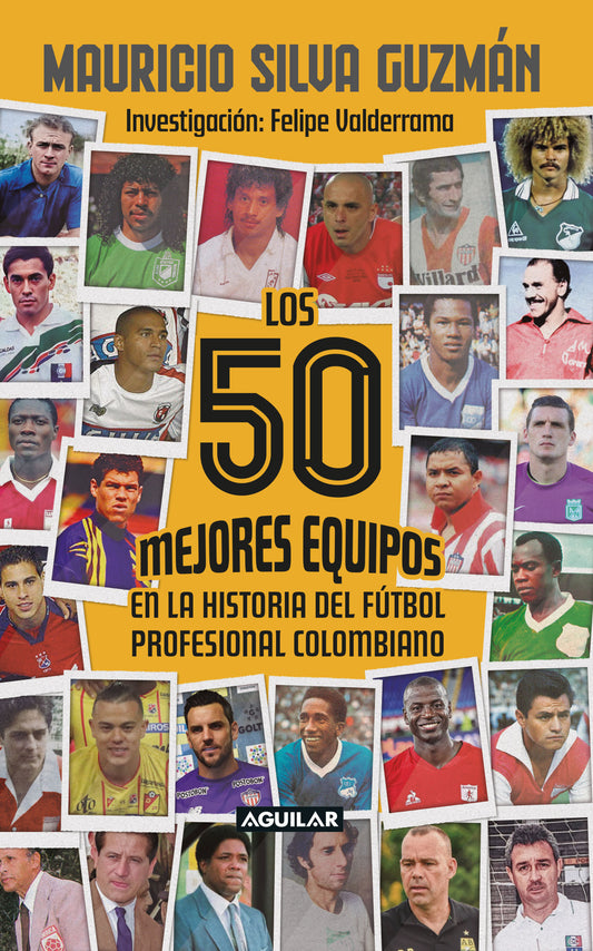 LOS 50 MEJORES EQUIPOS DE LA HISTORIA DEL FÚTBOL PROFESIONAL COLOMBIANO | MAURICIO SILVA