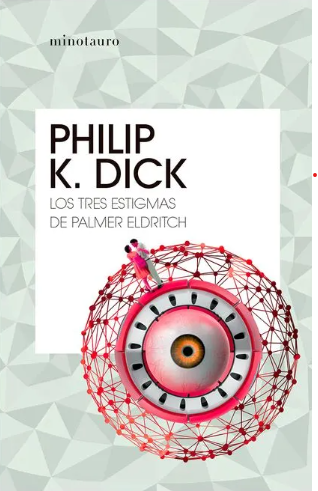 LOS TRES ESTIGMAS DE PALMER ELDRITCH | PHILIP K. DICK