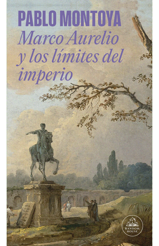 Marco Aurelio y los límites del imperio | Pablo Montoya
