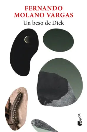 UN BESO DE DICK | FERNANDO MOLANO