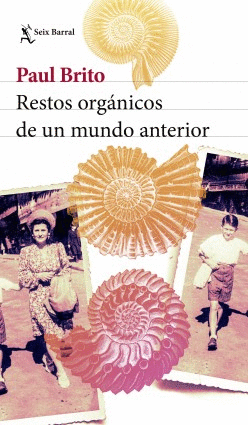 Restos orgánicos de un mundo anterior | Paul Brito