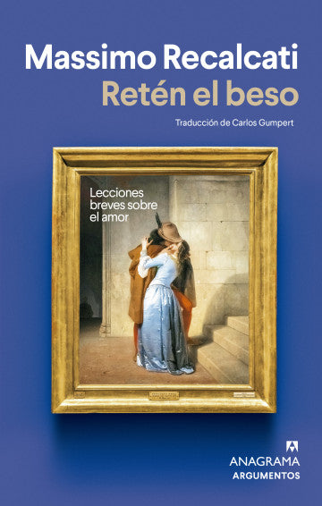 Retén el beso | Massimo Recalcati