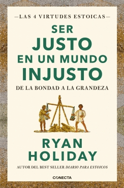 Ser justo en un mundo injusto | Ryan Holiday