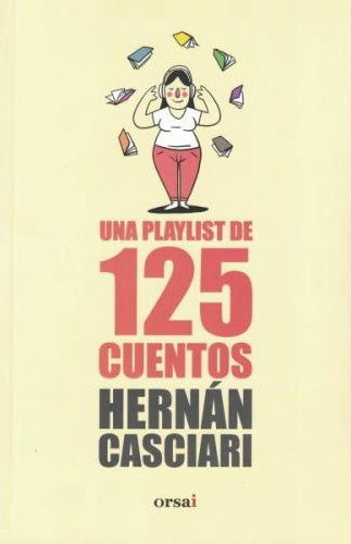 Una playlist de 125 cuentos | Hernán Casciari