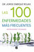 100 Enfermedades Mas Frecuentes | Jorge Enrique Rojas Quiceno Y Santiago Rojas Gómez