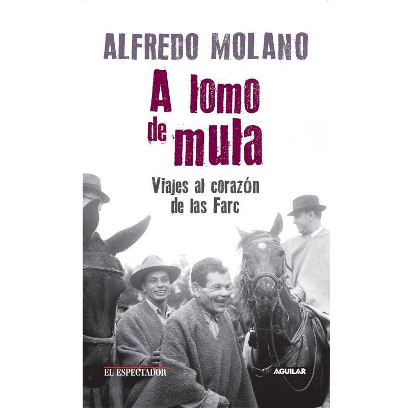 A Lomo De Mula | Alfredo Molano