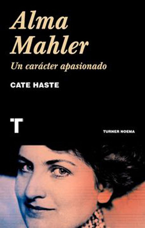 Alma Mahler Un Caracter Apasionado | Cate Haste
