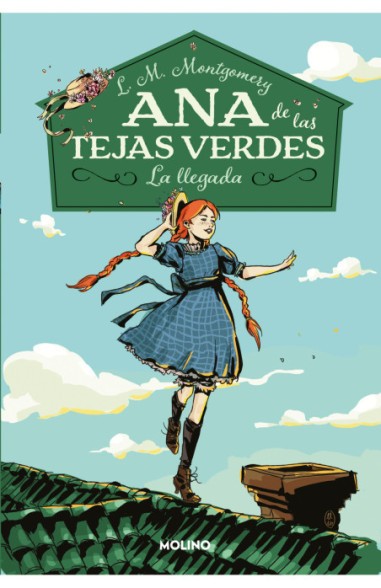 Ana De Las Tejas Verdes 1 La Llegada | L.M. Montgomery