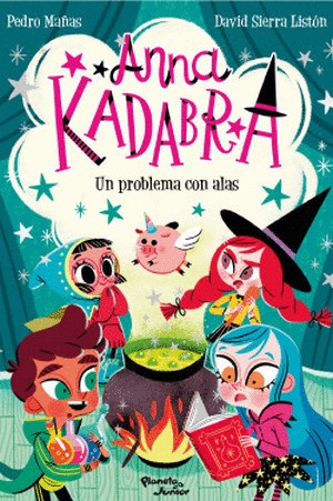 Anna Kadabra 2. Un Problema Con Alas | Pedro Mañas Y David Sierras