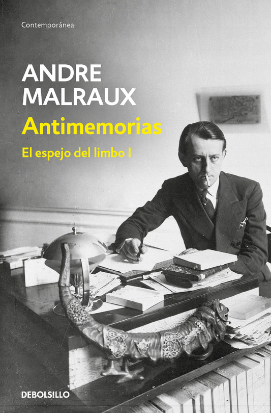 Antimemorias El Espejo Del Limbo I | Andre Malraux