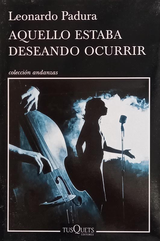 Aquello estaba deseando ocurrir | Leonardo Padura