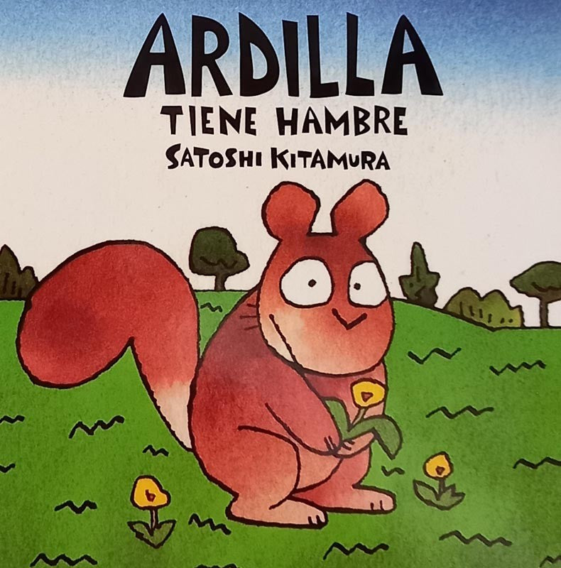 Ardilla tiene hambre | Satoshi Kitamura