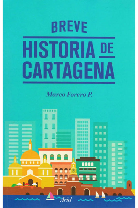 Breve Historia De Cartagena | Marco Forero
