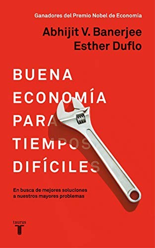Buena Economia Para Tiempos Dificiles | Abhijit Banaejee