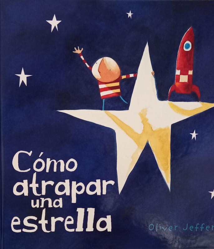 Cómo atrapar una estrella | Oliver Jeffers