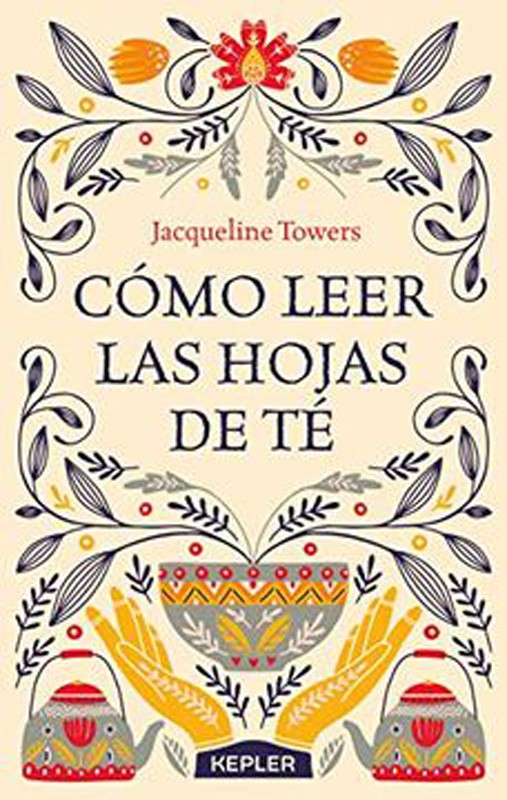 Cómo Leer Las Hojas De Te | Jacqueline Towers