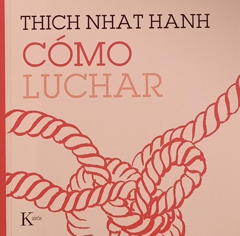 Cómo luchar | Thich Nhat Hanh