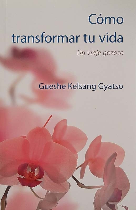 Cómo Transformar Tu Vida | Gueshe Kelsang Gyatso