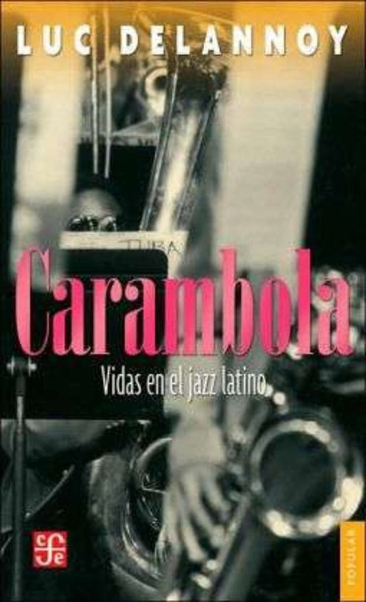 Carambola Vidas En El Jazz Latino | Luc Delannoy