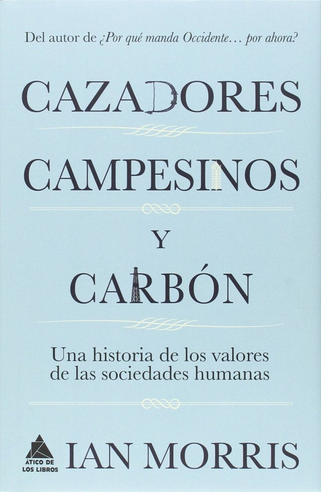 Cazadores, campesinos y carbón | Morris Ian