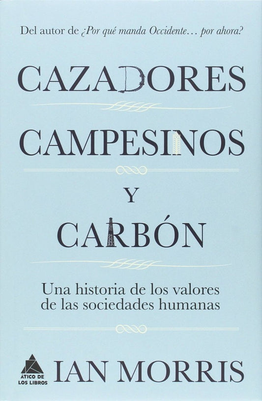 Cazadores, campesinos y carbón | Morris Ian